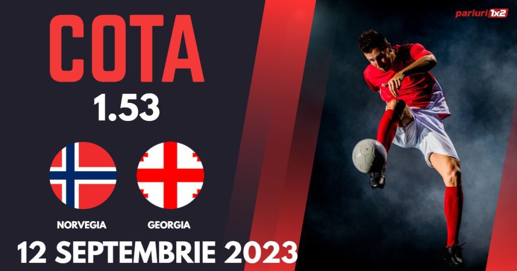 Norvegia – Georgia: Ponturi Pariuri Fotbal Preliminarii EURO 2024, 12.09.2023 »»