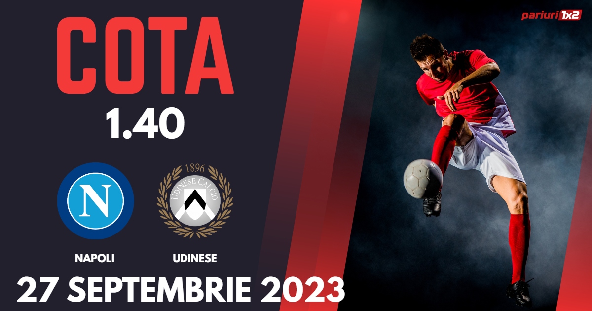 Napoli - Udinese, Ponturi Pariuri Serie A, 27.09.2023