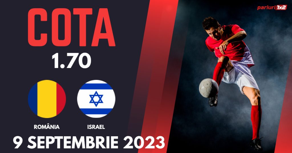 România vs Israel, Ponturi Pariuri Fotbal Calificări Euro 2024, 09.09.2023
