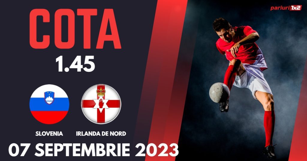 Slovenia – Irlanda de Nord: Ponturi Pariuri Fotbal preliminarii EURO 2024, 07.09.2023 »»
