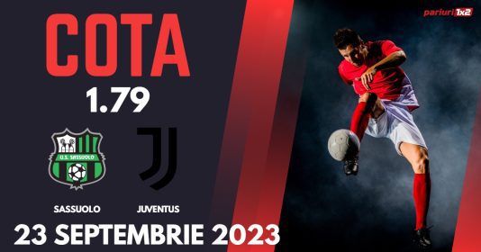 Sassuolo - Juventus, Ponturi Pariuri Serie A, 23.09.2023