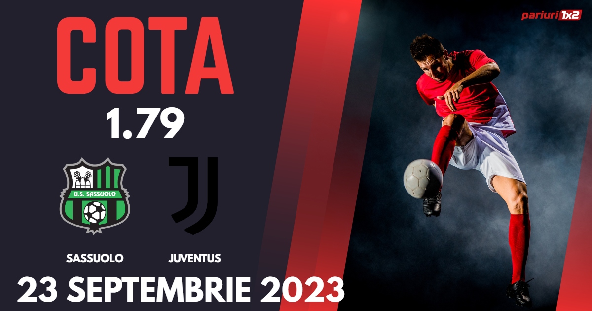 Sassuolo – Juventus, Ponturi Pariuri Serie A, 23.09.2023