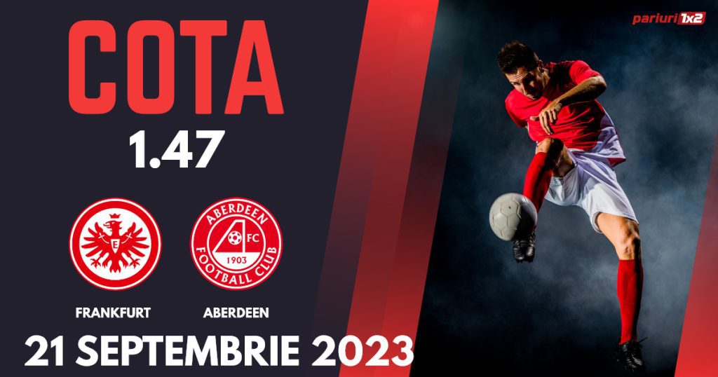 Eintracht Frankfurt – Aberdeen, Ponturi Pariuri Fotbal Europa Conference League, 21.09.2023
