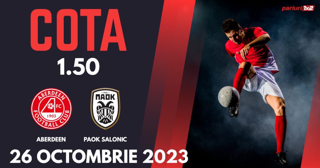 Aberdeen – PAOK Salonic, Ponturi Pariuri Fotbal Europa Conference League, 26.10.2023