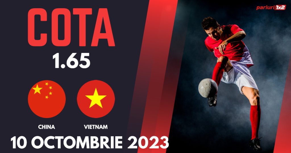 China – Vietnam, Ponturi Pariuri Fotbal Amicale Internaționale, 10.10.2023