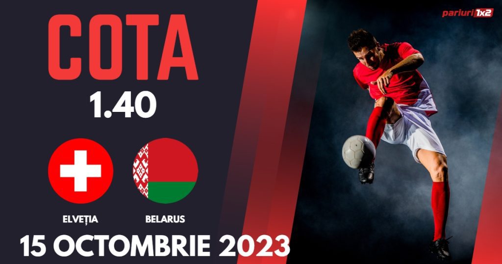 Elveția – Belarus: Ponturi Pariuri Fotbal Preliminarii EURO 2024, 15.10.2023 »»