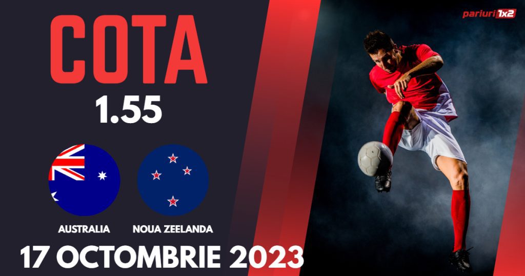 Australia – Noua Zeelanda, Ponturi Pariuri Fotbal Amicale Internationale, 17.10.2023