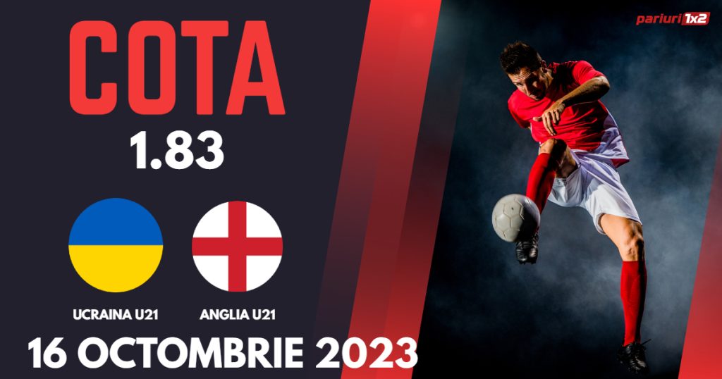 Ucraina U21 – Anglia U21, Ponturi Pariuri Fotbal calificari EURO U21, 16.10.2023