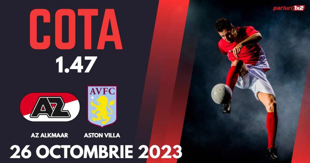 AZ Alkmaar – Aston Villa, Ponturi Pariuri Fotbal Conference League, 26.10.2023