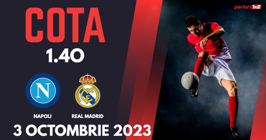 Napoli – Real Madrid, Ponturi Pariuri Fotbal Liga Campionilor, 03.10.2023