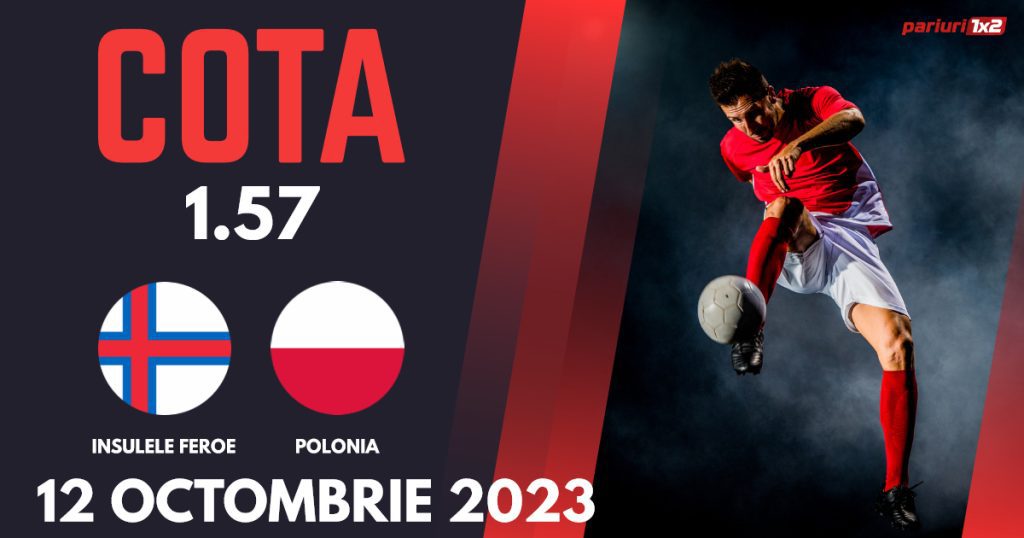 Insulele Feroe – Polonia, Ponturi Pariuri Fotbal Calificări Euro 2024, 12.10.2023