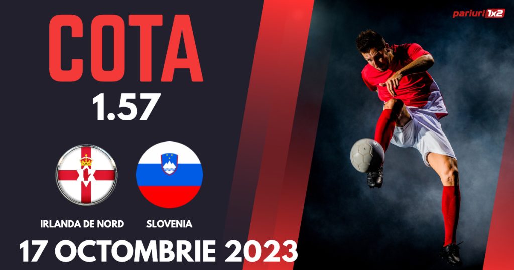 Irlanda de Nord – Slovenia, Ponturi Pariuri Fotbal Calificări Euro 2024, 17.10.2023