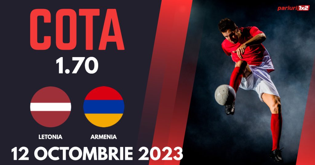 Letonia – Armenia, Ponturi Pariuri Fotbal Calificări Euro 2024, 12.10.2023