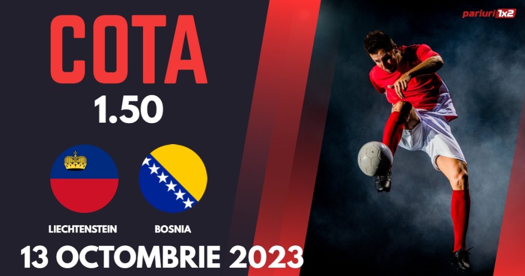 Liechtenstein – Bosnia-Herțegovina: Ponturi Pariuri Fotbal Preliminarii EURO 2024, 13.10.2023 »»
