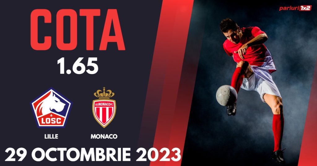 Lille – Monaco, Ponturi Pariuri Fotbal Ligue 1, 29.10.2023