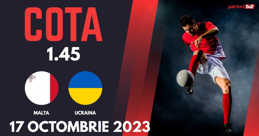 Malta – Ucraina, Ponturi Pariuri Fotbal Calificări Euro 2024, 17.10.2023