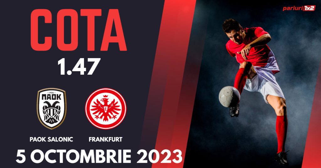 PAOK Salonic – Eintracht Frankfurt, Ponturi Pariuri Fotbal Europa Conference League, 05.10.2023