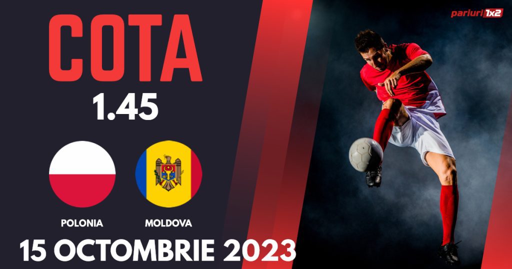 Polonia – Moldova, Ponturi Pariuri Fotbal Calificări Euro 2024, 15.10.2023