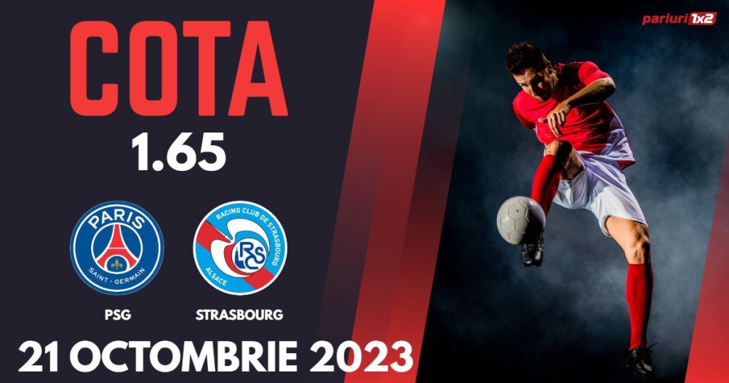 PSG – Strasbourg, Ponturi Pariuri Fotbal Ligue 1, 21.10.2023