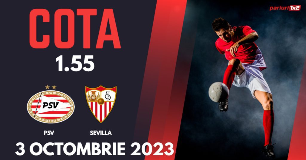 PSV – Sevilla, Ponturi Pariuri Fotbal Liga Campionilor, 03.10.2023