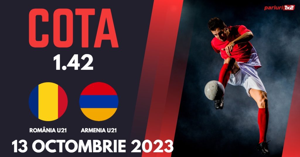 România U21 – Armenia U21: Ponturi Pariuri Fotbal Preliminarii EURO 2025, 13.10.2023 »»