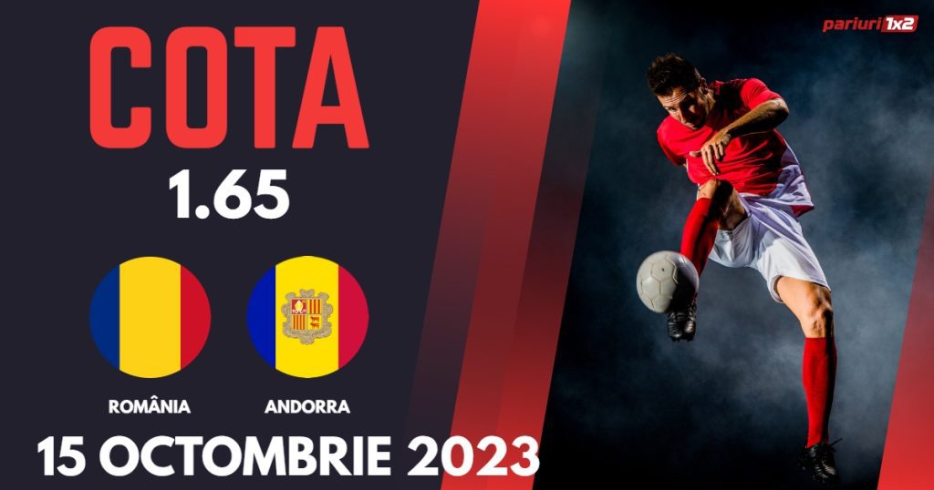 România – Andorra: Ponturi Pariuri Fotbal Preliminarii EURO 2024, 15.10.2023 »»