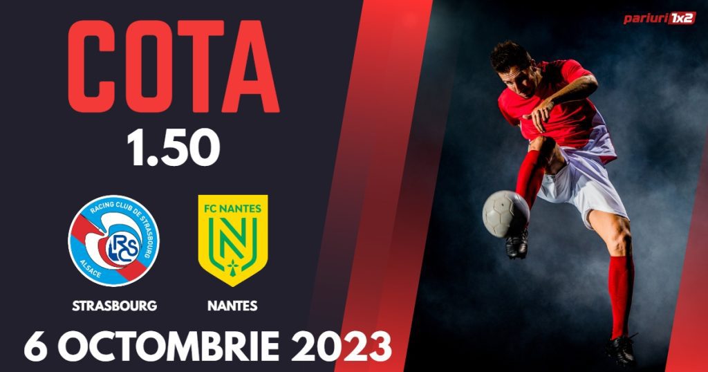 Strasbourg – Nantes, Ponturi Pariuri Fotbal Ligue 1, 06.10.2023