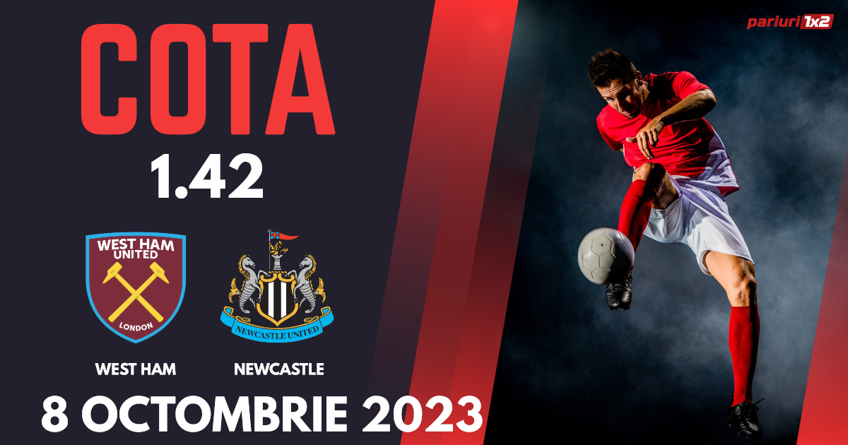 West Ham vs Newcastle, Ponturi Pariuri Fotbal Premier League, 08.10.2023