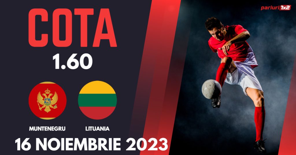 Muntenegru – Lituania, Ponturi Pariuri Fotbal preliminarii EURO 2024, 16.11.2023