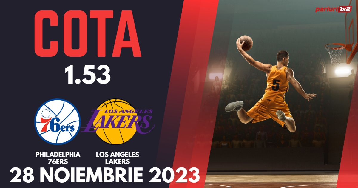 76ers – Lakers, Ponturi Pariuri Baschet NBA, 28.11.2023
