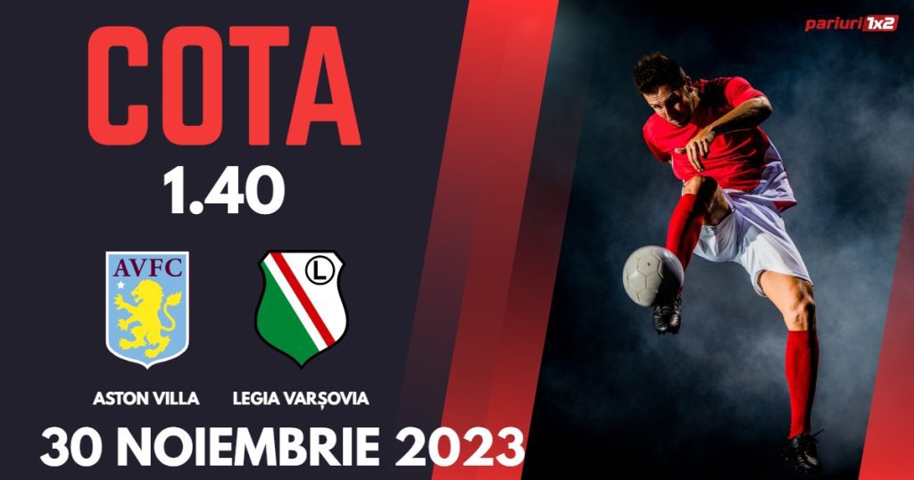 Aston Villa – Legia Varșovia: Ponturi Pariuri Fotbal Europa Conference League, 30.11.2023 »»