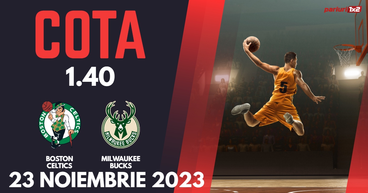 Celtics – Bucks, Ponturi Pariuri Baschet NBA, 23.11.2023