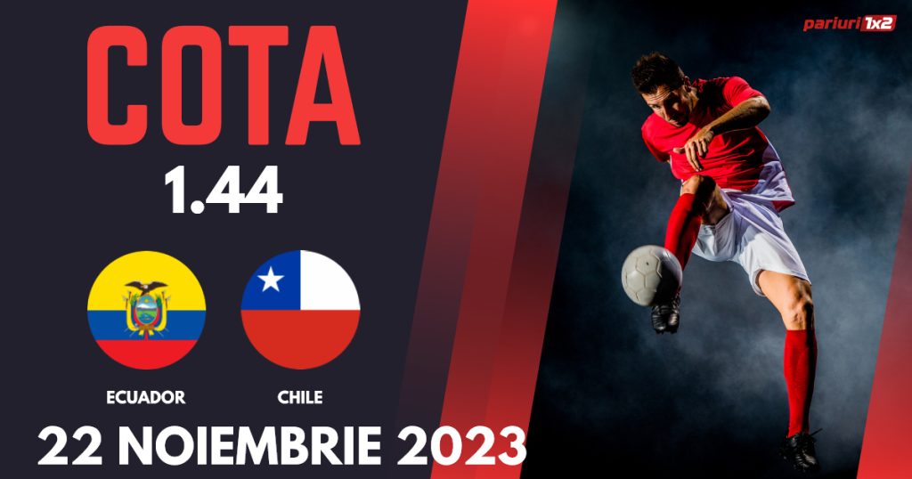 Ecuador – Chile, Ponturi Pariuri Fotbal Calificări Cupa Mondială, 22.11.2023