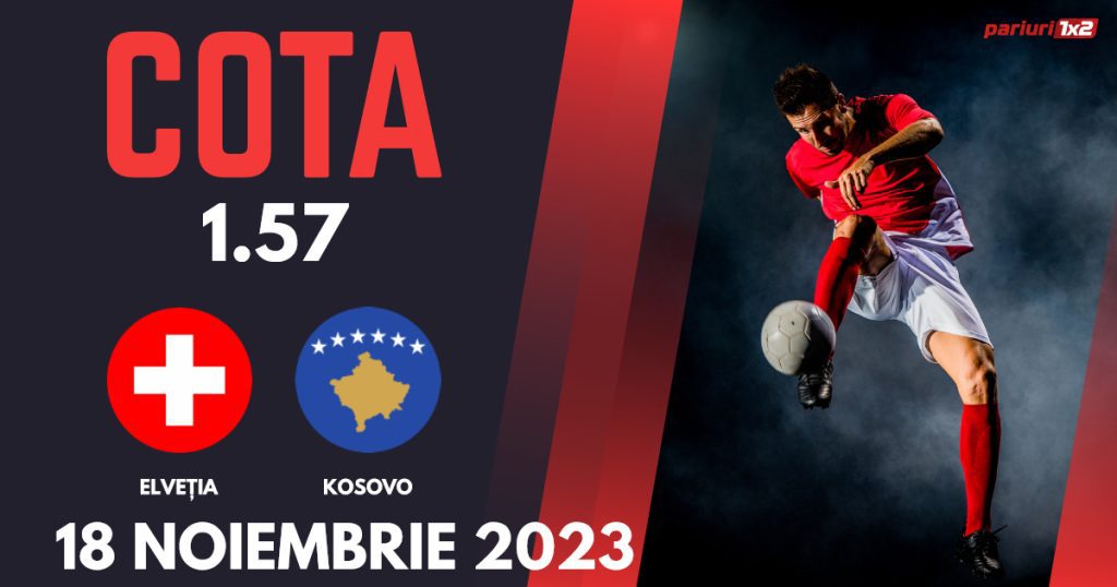 Elveția – Kosovo, Ponturi Pariuri Fotbal preliminarii Euro 2024, 18.11.2023