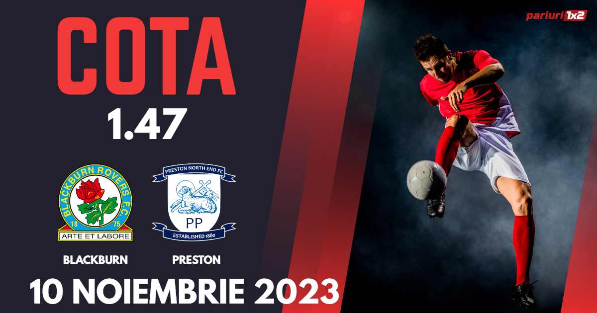 Blackburn Rovers – Preston, Ponturi Pariuri Fotbal Championship, 10.11.2023