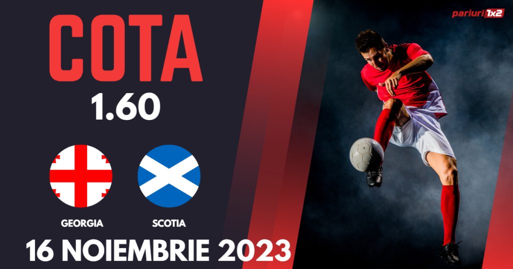 Georgia – Scotia, Ponturi Pariuri Fotbal preliminarii EURO 2024, 16.11.2023