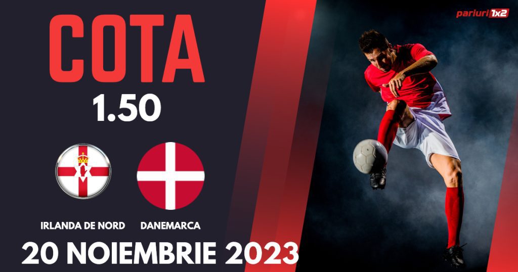 Irlanda de Nord – Danemarca, Ponturi Pariuri Fotbal preliminarii Euro 2024, 20.11.2023