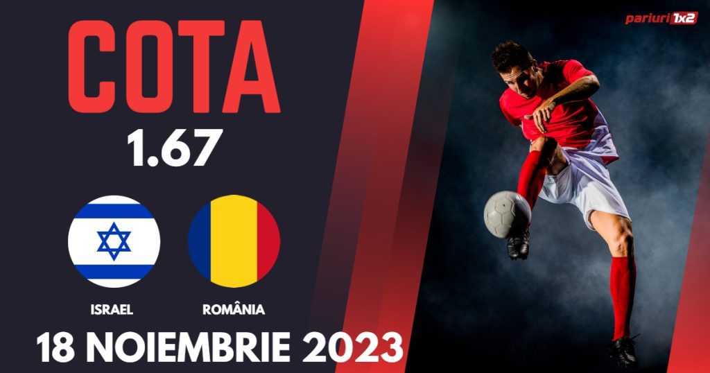 Israel – România: Ponturi Pariuri Fotbal Preliminarii EURO 2024, 18.11.2023
