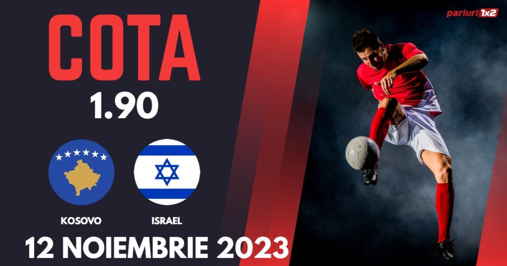 Kosovo – Israel: Ponturi Pariuri Fotbal Preliminarii Euro 2024, 12.11.2023 »»