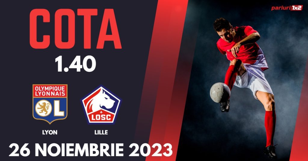 Lyon – Lille, Ponturi Pariuri Fotbal Ligue 1, 26.11.2023