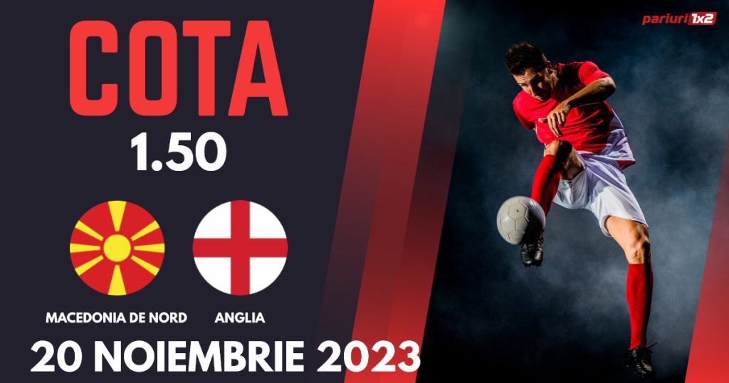 Macedonia de Nord – Anglia, Ponturi Pariuri Fotbal preliminarii Euro 2024, 20.11.2023