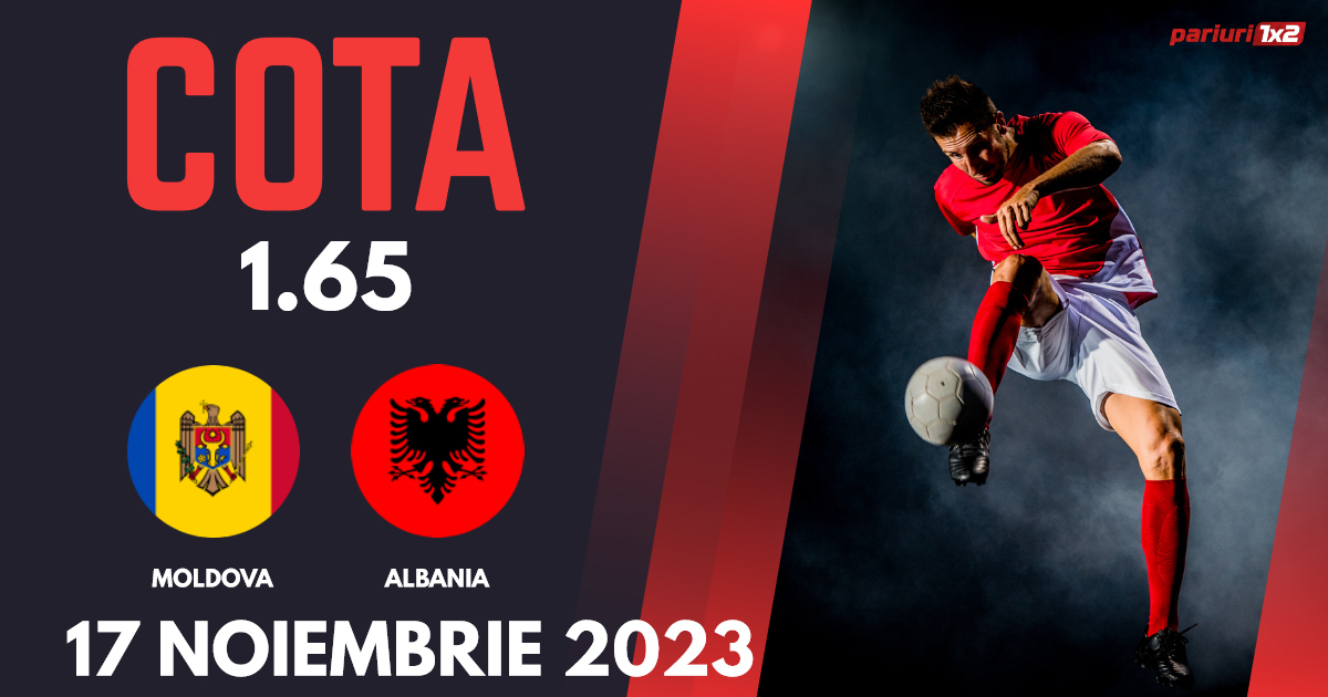 Moldova – Albania, Ponturi Pariuri Fotbal preliminarii Euro 2024, 17.11.2023