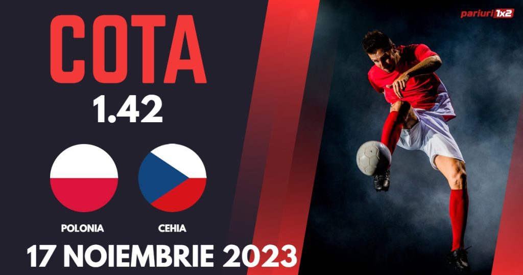 Polonia – Cehia: Ponturi Pariuri Fotbal Preliminarii EURO 2024, 17.11.2023