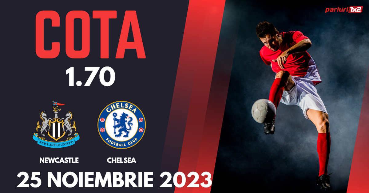 Newcastle – Chelsea, Ponturi Pariuri Fotbal Premier League, 25.11.2023