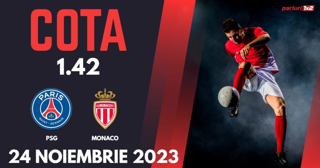 PSG – Monaco, Ponturi Pariuri Fotbal Ligue 1, 24.11.2023