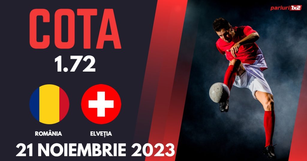 România – Elveția: Ponturi Pariuri Fotbal Preliminarii EURO 2024, 21.11.2023 »»