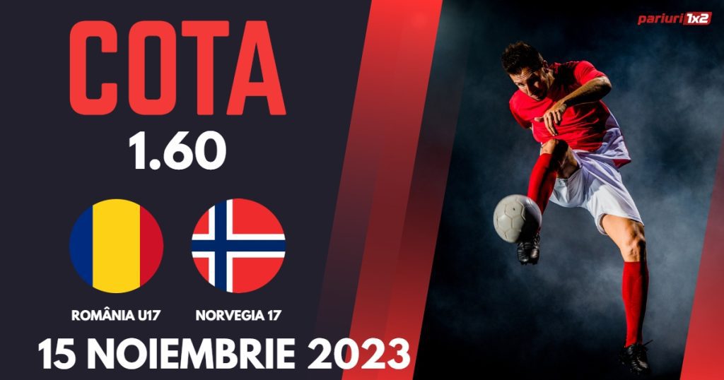 România U17- Norvegia U17: Ponturi Pariuri Fotbal Preliminarii Euro 2024, 15.11.2023 »»