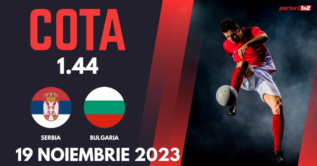 Serbia – Bulgaria, Ponturi Pariuri Fotbal preliminarii Euro 2024, 19.11.2023