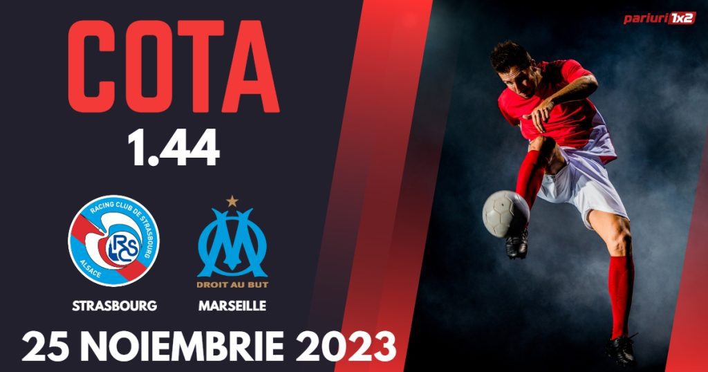 Strasbourg – Marseille, Ponturi Pariuri Fotbal Ligue 1, 25.11.2023