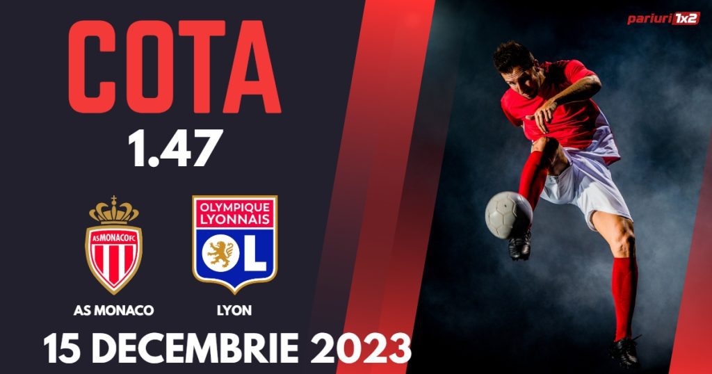 Monaco – Lyon, Ponturi Pariuri Fotbal Ligue 1, 15.12.2023